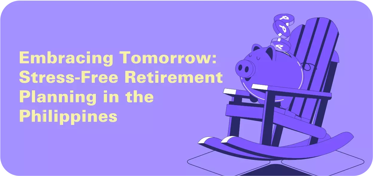 Stress-Free Retirement Planning in the Philippines